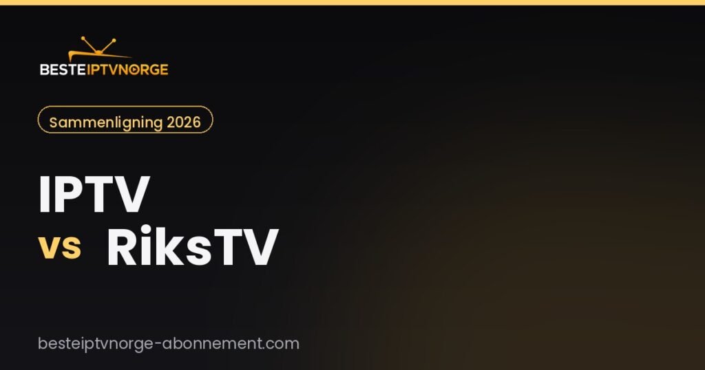 Iptv vs RiksTV: antenne eller internett til TV-en (2026)
