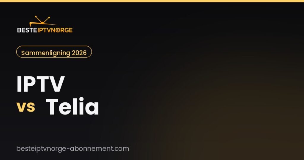 Iptv vs Telia: fleksibel TV uten å binde deg (2026)
