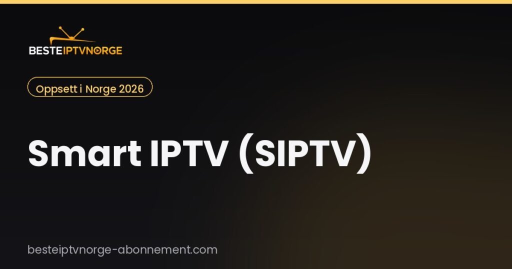 Smart IPTV (SIPTV) i Norge: oppsett på Samsung og LG (2026)
