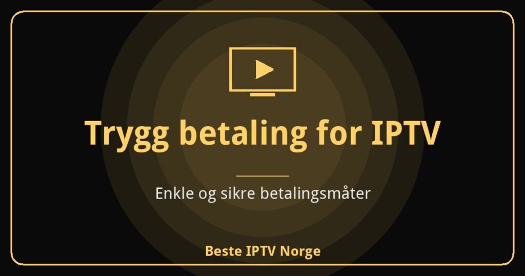Trygg betaling for IPTV