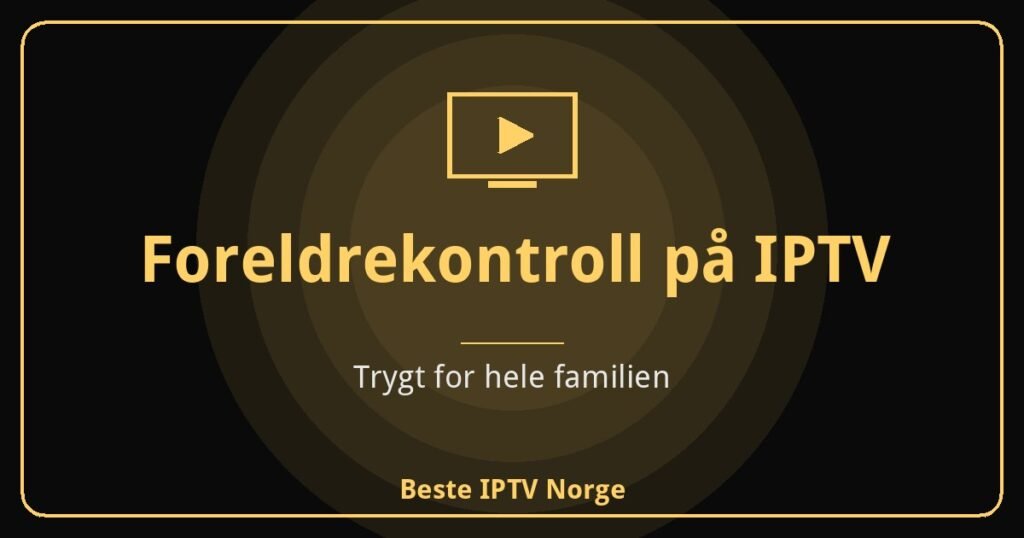 Foreldrekontroll på IPTV