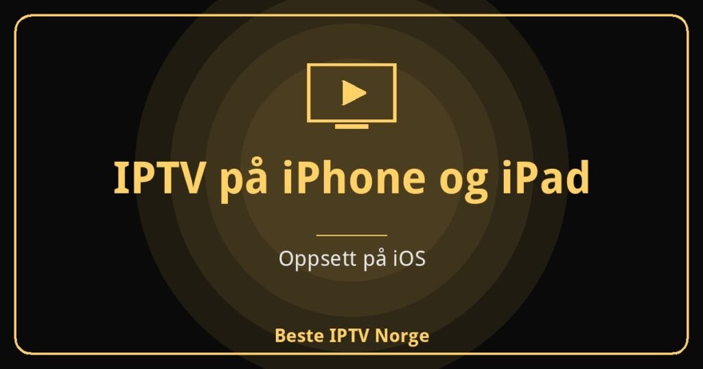 IPTV på iPhone og iPad