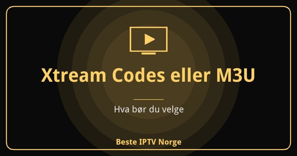 Xtream Codes eller M3U